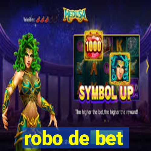 robo de bet